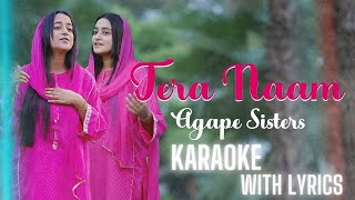 Tera Naam Karaoke  Agape Sisters Karaoke  New Masihi Geet  HQ Karaoke Instrumental [upl. by Libbey656]