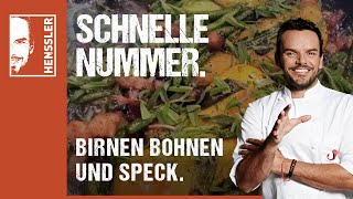 Schnelles Fleischrezept Birnen Bohnen und Speck von Steffen Henssler [upl. by Letisha]