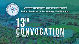 The 13th Convocation  IIT Gandhinagar  June 29 2024 [upl. by Territus]