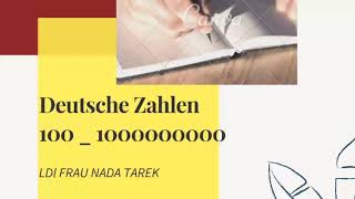 Video 4 Die deutschen Zahlen von 100 bis 1000000000 الاعداد باللغة الألمانية من ١٠٠ ل ١٠٠٠٠٠٠٠٠٠ [upl. by Radek]