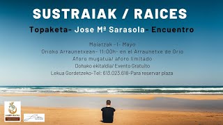 Raices  Sustraiak  Jose mari Sarasola 01052022 [upl. by Adok]