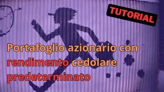 Tutorial il tuo personale portafoglio azionario a cedola [upl. by Eibo129]