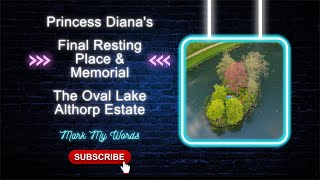 Princess Dianas Final Resting Place in 4K [upl. by Elatnahs]