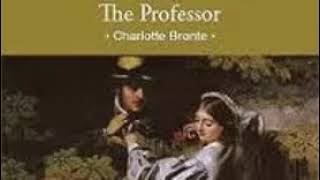 Charlotte Brontë 2527 The Professor [upl. by Nayk]