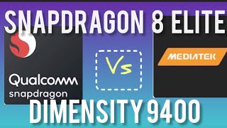 Qualcomm Snapdragon 8 elite vs MediaTek Dimensity 9400 [upl. by Oicnevuj]