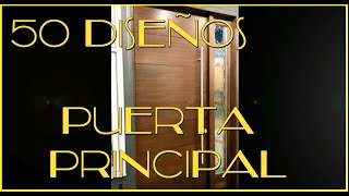 50 quotPuErTaS PrInCiPaLeSquot tipos de PUERTAS INGRESO PRINCIPALESde CASAS bonitas moderna tradicional [upl. by Karlin814]