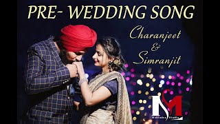 Haani  Pre wedding Song  Charanjeet amp Simranjit  Mohindra Studio  memorymakers [upl. by Boorman]