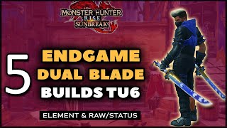 MHR Sunbreak  NEW Best Dual Blade Builds  TU6 Endgame [upl. by Aggri]