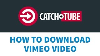 Catchtube  How to Download Vimeo Video [upl. by Yehudit]