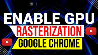 Enable GPU rasterization In Google Chrome [upl. by Suiramed579]