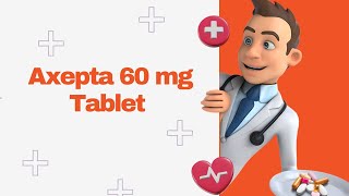 Axepta 60 mg Tablet [upl. by Eixid]