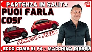 PARTENZA IN SALITA  COME USARE FRIZIONE FRENO e ACCELERATORE  MACCHINA DIESEL [upl. by Atihana]