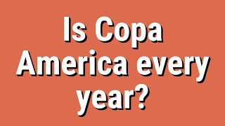 Is Copa America every year [upl. by Aveneg857]