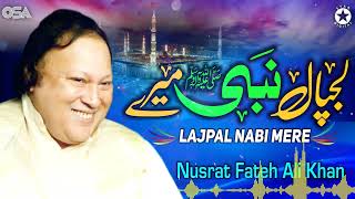 Lajpal Nabi Mere  Nusrat Fateh Ali Khan  Best Famous Naat  Official Version  OSA Islamic [upl. by Uriiah516]