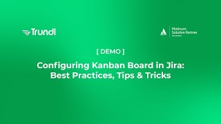 Configuring Kanban Board in Jira Best Practices Tips amp Tricks  Demo   Trundl [upl. by Annabelle]