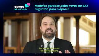 Modelos gerados pelas varas no SAJ migrarão para o eproc – Campanha eproc Sem Dúvida [upl. by Horatia]