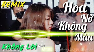 HOA NỞ KHÔNG MÀU  NONSTOP NHẠC TRẺ KHÔNG LỜI REMIX 2019 2020  ORGAN KHÔNG LỜI [upl. by Navaj]