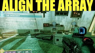 how to quotalign the communications arrayquot destiny 2 the descent [upl. by Gnoc935]