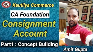 CA Foundation  Consignment Account  Concept Building  Part1 [upl. by Atinauj]