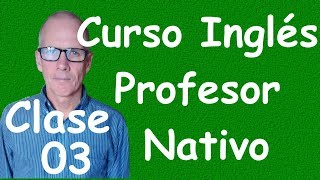 Curso de Ingles para principiantes A1 CEF clase 03 [upl. by Nicole577]