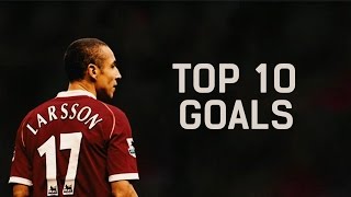 Henrik Larsson ᴴᴰ ● Top 10 Goals for club career ● [upl. by Matrona]