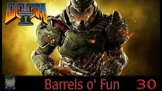 Doom 2 Blind Ep 30 Barrels o Fun [upl. by Wauters]