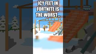 Icy feet in Fortnite is the worst fortnite shorts [upl. by Zashin]