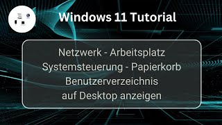 Netzwerk Arbeitsplatz Systemsteuerung Papierkorb Benutzerverzeichnis auf Win 11 Desktop anzeigen [upl. by Gore]