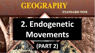 Endogenetic Movements Part 2  9th Maharashtra State Board Geography Chapter 2  Phoenix Educare [upl. by Dafna]