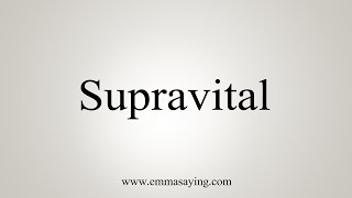 How To Say Supravital [upl. by Teufert]