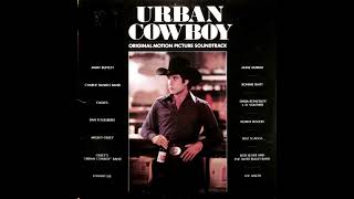 Urban Cowboy Original Motion Picture Soundtrack [upl. by Tecil]