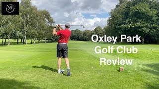 Oxley Park Golf Club A mid handicap golfers guide and review [upl. by Eelyma23]