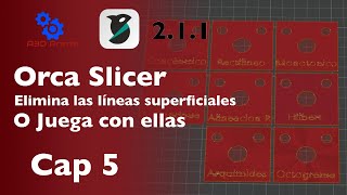 🔥 Cómo Eliminar las Líneas Superficiales de tus Impresiones 3D en OrcaSlicer 🎨 Cap 5 Curso GRATIS [upl. by Eissirk]