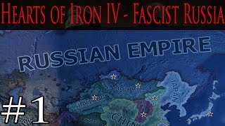 Hearts of Iron IV  Fascist Russian Empire  Part 1 [upl. by Jeu]