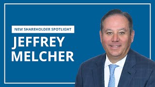 Jeffrey Melcher  New Shareholder Spotlight [upl. by Hnahc]