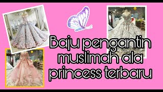 Baju pengantin muslimah ala princess terbaru [upl. by Nylitak]