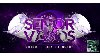 Chino El Don  Senor Dos Vasos ft NumbsRIP [upl. by Judenberg]