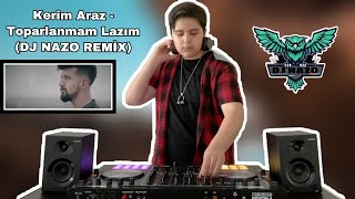 Kerim Araz  Toparlanmam Lazım  Dj Nezik Akhan Remix [upl. by Haek765]