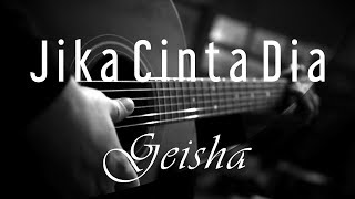 Jika Cinta Dia  Geisha  Acoustic Karaoke [upl. by Haroppizt]