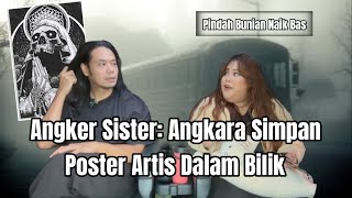 Angker Sister Angkara Simpan Poster Artis Dalam Rumah Pindahkan Makhluk Guna Bas Tayar Jadi Mendap [upl. by Wildon126]