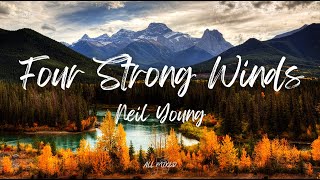 Neil Young  Four Strong Winds Lyrics [upl. by Hebner]