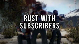 Playing Rust With Subscribers [upl. by Nani439]