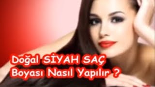 Doğal SİYAH SAÇ Boyası Nasıl Yapılır [upl. by Alphonso]