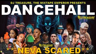 Dancehall Mix 2024  New Dancehall Songs 2024  NEVA SCARED  Masicka Shenseea Kraff  DJ Treasure [upl. by Aicirtak890]