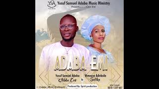 ORIN EMI ADABA EMI YUSUF SAMUEL ADABA FT VENESSA ADEKOLA SELIKA [upl. by Viviana]