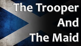 Scottish Folk Song  The Trooper And The Maid [upl. by Ute459]