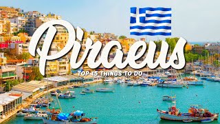 TOP 15 Things To Do In Piraeus 🇬🇷 Travel Guide [upl. by Enitsyrhc]