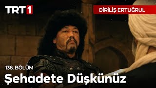 Diriliş Ertuğrul 136 Bölüm  Şehadete Düşkünüz [upl. by Aicenad437]