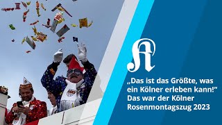 „Das ist das Größte was ein Kölner erleben kann“  Das war der Kölner Rosenmontagszug 2023 [upl. by Artiek979]