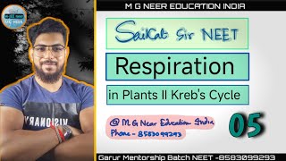 Respiration in Plants  Krebs Cycle  Part 05  Best Lecture For NEET UG by Saikat sir MGNEER [upl. by Artcele565]